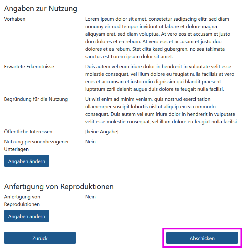 Arcinsys: Prüfseite des Schutzfristverkürzungsantrags Screenshot der Prüfseite des Schutzfristverkürzungsantrags (Anwendung nicht barrierefrei).
Die Prüfseite ist die letzte Seite des Schutzfristverkürzungsantrags. Sie ist mit der h1-Überschrift 'Prüfung' bezeichnet. Im Kopfbereich gibt es den Link 'Speichern'.
Auf der Seite werden alle von Ihnen im Schutzfristverkürzungsantrag gemachten oder unveränderten Eintragungen abschnittsweise angezeigt.
Bei jedem Abschnitt befindet sich ein Button 'Angaben ändern', mit dem Sie direkt zu der entsprechenden Seite zurückkehren.
Zudem gibt es die Buttons 'Zurück' (führt zur zuletzt aufgerufenen Seite) und 'Abschicken'.